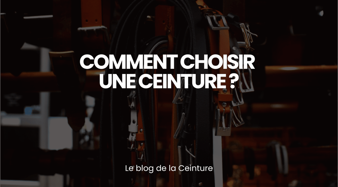 Comment choisir une ceinture ? - Le guide Le monde de la Ceinture - Le monde de la ceinture 