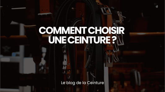Comment choisir une ceinture ? - Le guide Le monde de la Ceinture - Le monde de la ceinture 